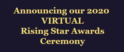 Rising Star VIRTUAL Ceremony - COMING SOON!!