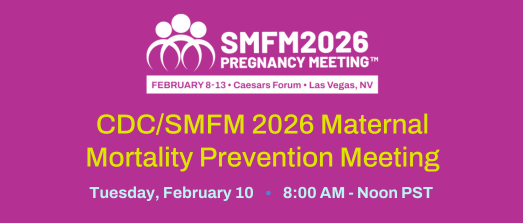 CDC/SMFM 2026 Maternal Mortality Prevention Meeting