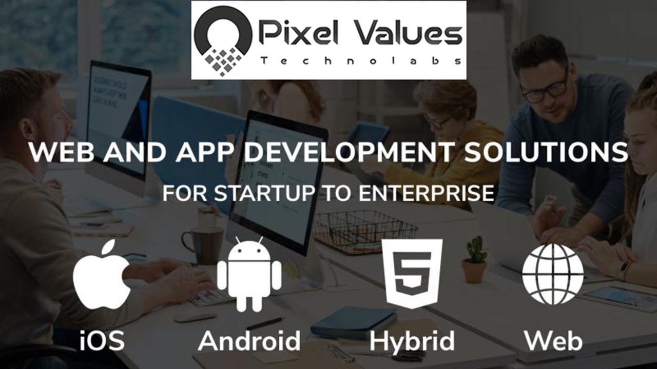 Web And Mobile App Development Solutions-Pixel Values Technolabs