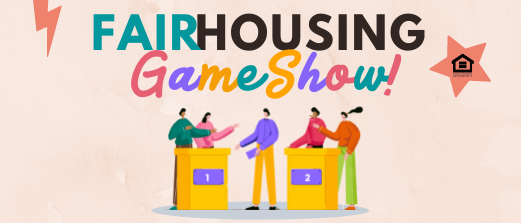 The Fair Housing Gameshow: Have Fun & Test Your Knowledge   