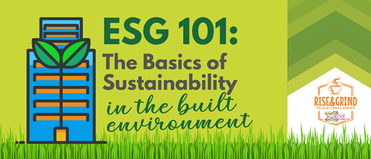 ESG 101: The Basics of Sustainability in the Built Environment