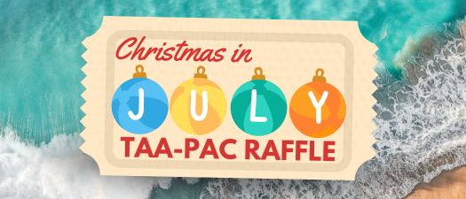 TAA's Christmas in July PAC Raffle