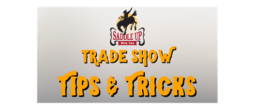 TAA Trade Show Tips & Tricks