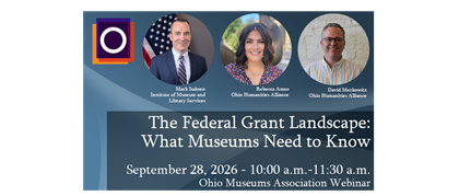 OMA Webinar | The Federal Grant Landscape: What Museums Need to Know