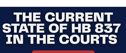 The Current State of HB 837 in the Courts 
