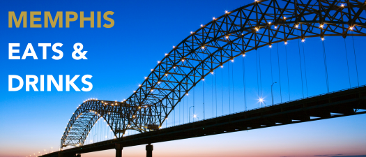 Local Eats & Drinks – Memphis Hilton 