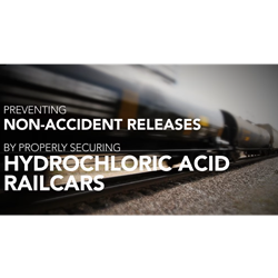 HCLS-Video) Preventing Non-Accident Releases by Properly Securing Hydrochloric Acid (HCl) Railcars