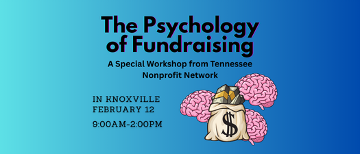 The Psychology of Fundraising - Knoxville