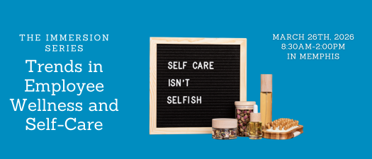 The Immersion Series: Trends in Employee Wellness and Self-Care