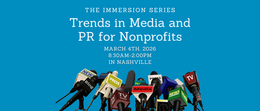 The Immersion Series: Trends in Media and PR for Nonprofits