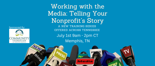 Working with the Media: Telling Your Nonprofit’s Story