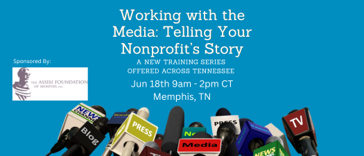 Working with the Media: Telling Your Nonprofit’s Story