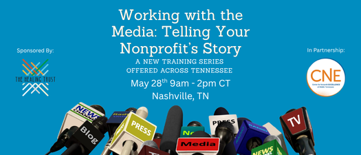 Working with the Media: Telling Your Nonprofit’s Story