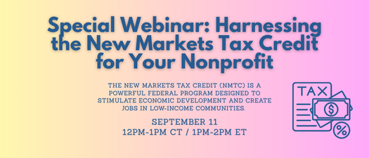 Special Webinar: Harnessing the New Markets Tax Credit for Your Nonprofit