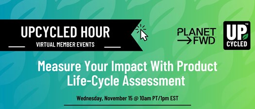 Upcycled Hour: Measure Your Impact With Product Life-Cycle Assessment  