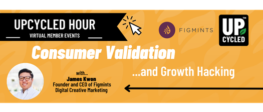 Upcycled Hour: Customer Validation & Growth Hacking