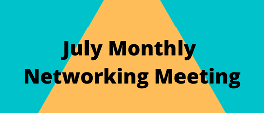 July Monthly Networking Meeting