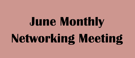 June Monthly Networking Meeting