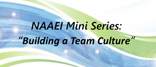 NAAEI Mini Series: Building a Team Culture