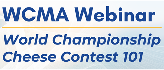 WCMA Webinar: World Championship Cheese Contest 101