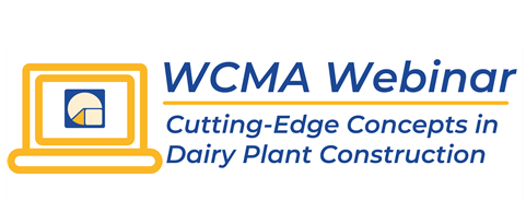 WCMA Webinar: Cutting-Edge Concepts in Dairy Plant Construction