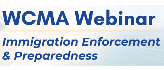 WCMA Webinar: Immigration Enforcement & Preparedness