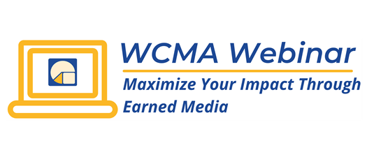 WCMA Webinar: Maximize Your Impact Through Earned Media