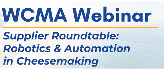 WCMA Webinar: Supplier Roundtable: Robotics & Automation in Cheesemaking