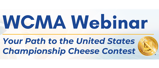 WCMA Webinar: Your Path to the U.S. Championship Cheese Contest