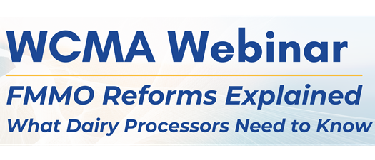 WCMA Webinar: FMMO Reforms Explained - What Dairy Processors Need to Know