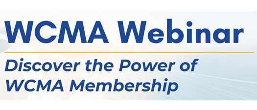 WCMA Webinar: Discover the Power of WCMA Membership