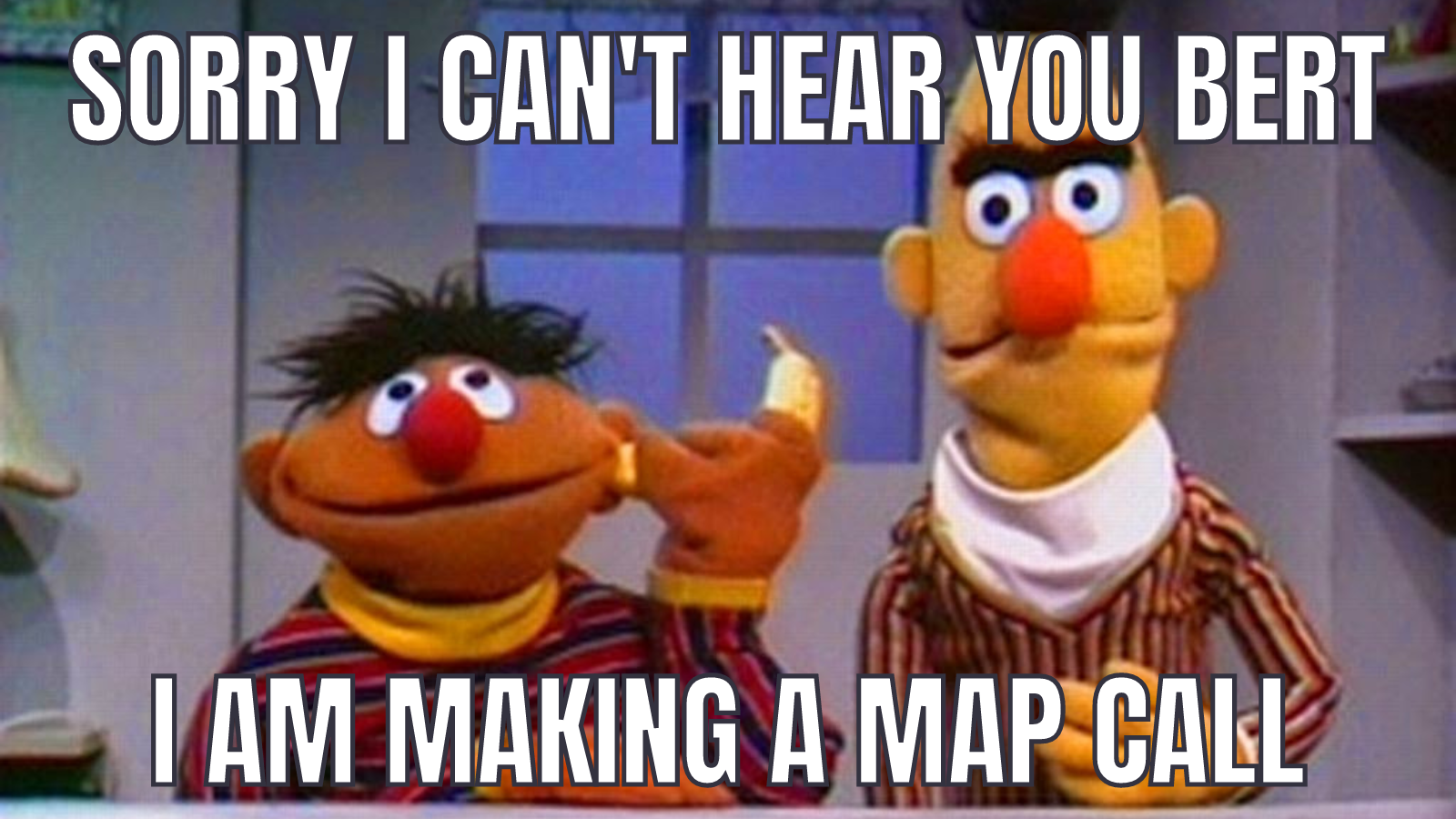 Bert and Ernie