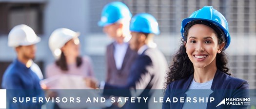 Mahoning Valley Safety Council: Supervisors and Safety Leadership 