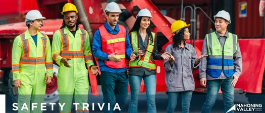 Mahoning Valley Safety Council:  Safety Trivia